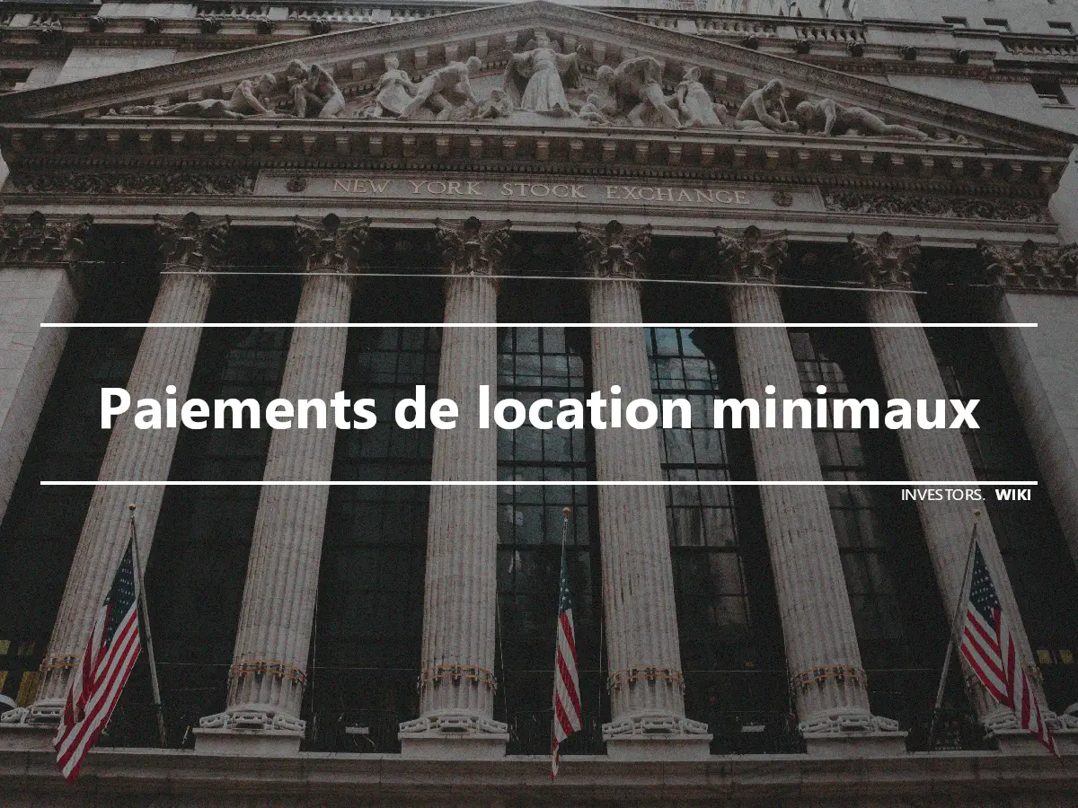 Paiements de location minimaux