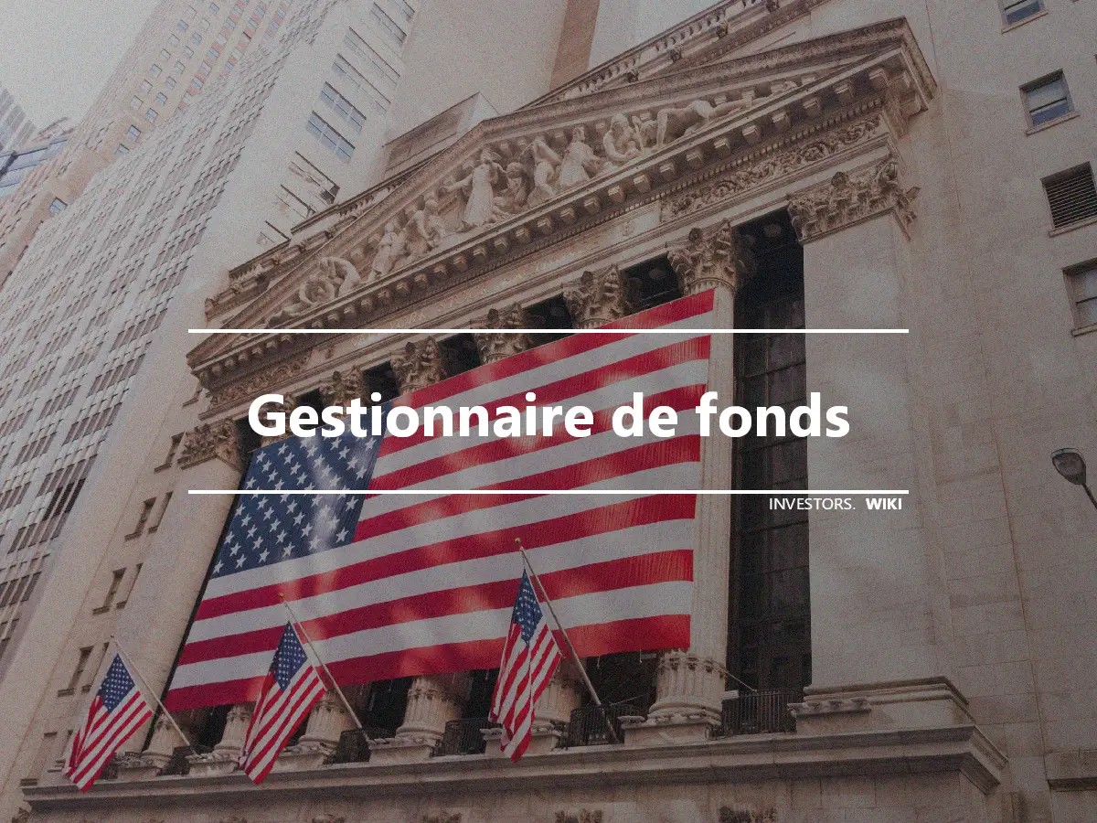 Gestionnaire de fonds