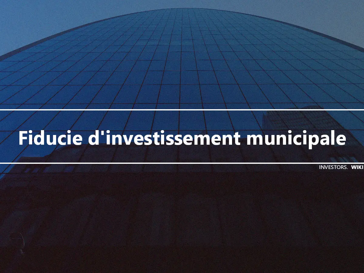 Fiducie d'investissement municipale