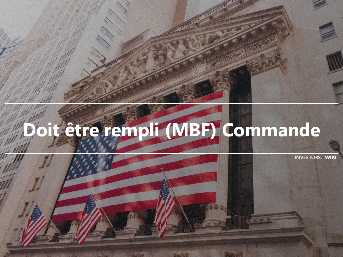 Doit être rempli (MBF) Commande