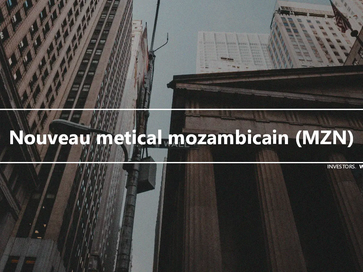 Nouveau metical mozambicain (MZN)