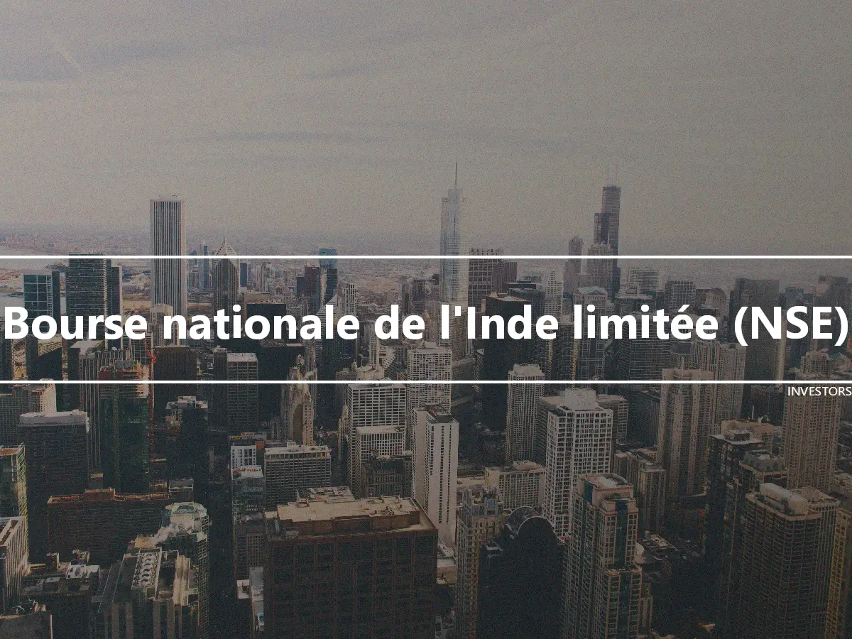 Bourse nationale de l'Inde limitée (NSE)