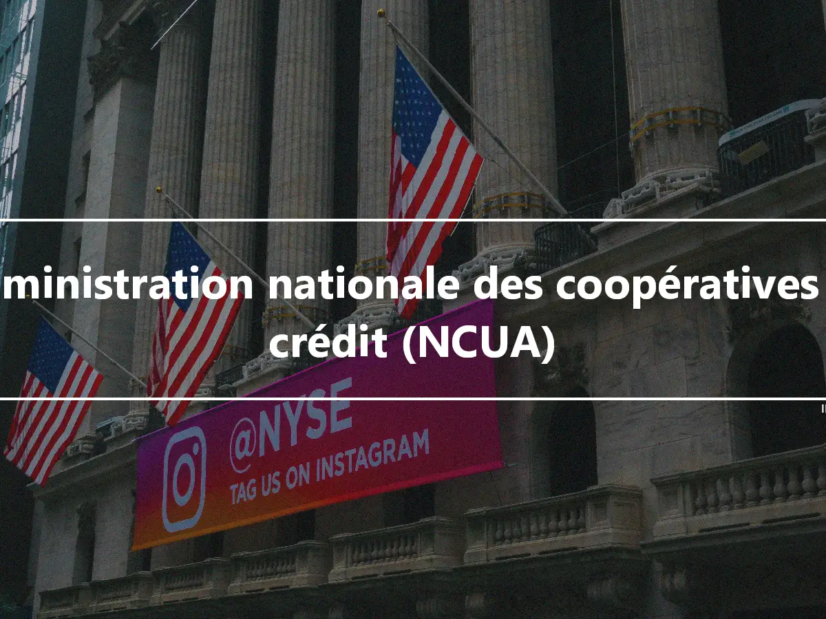 Administration nationale des coopératives de crédit (NCUA)