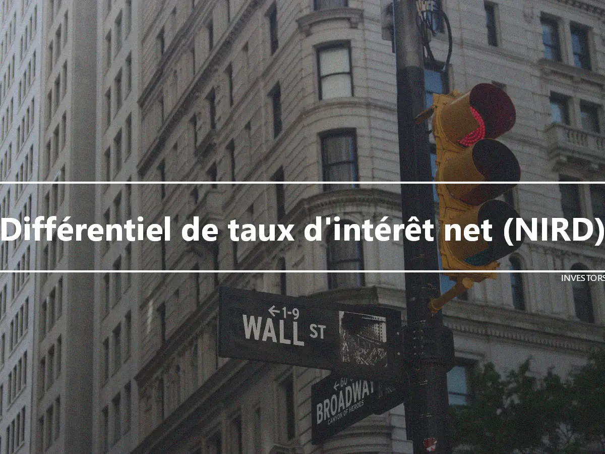 Différentiel de taux d'intérêt net (NIRD)