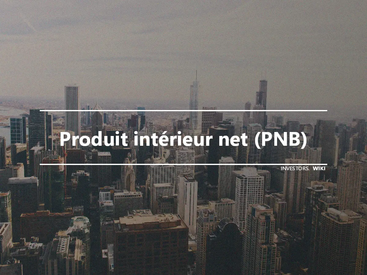 Produit intérieur net (PNB)