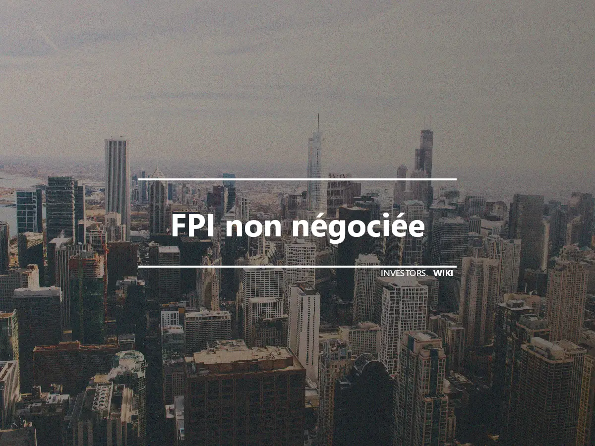 FPI non négociée