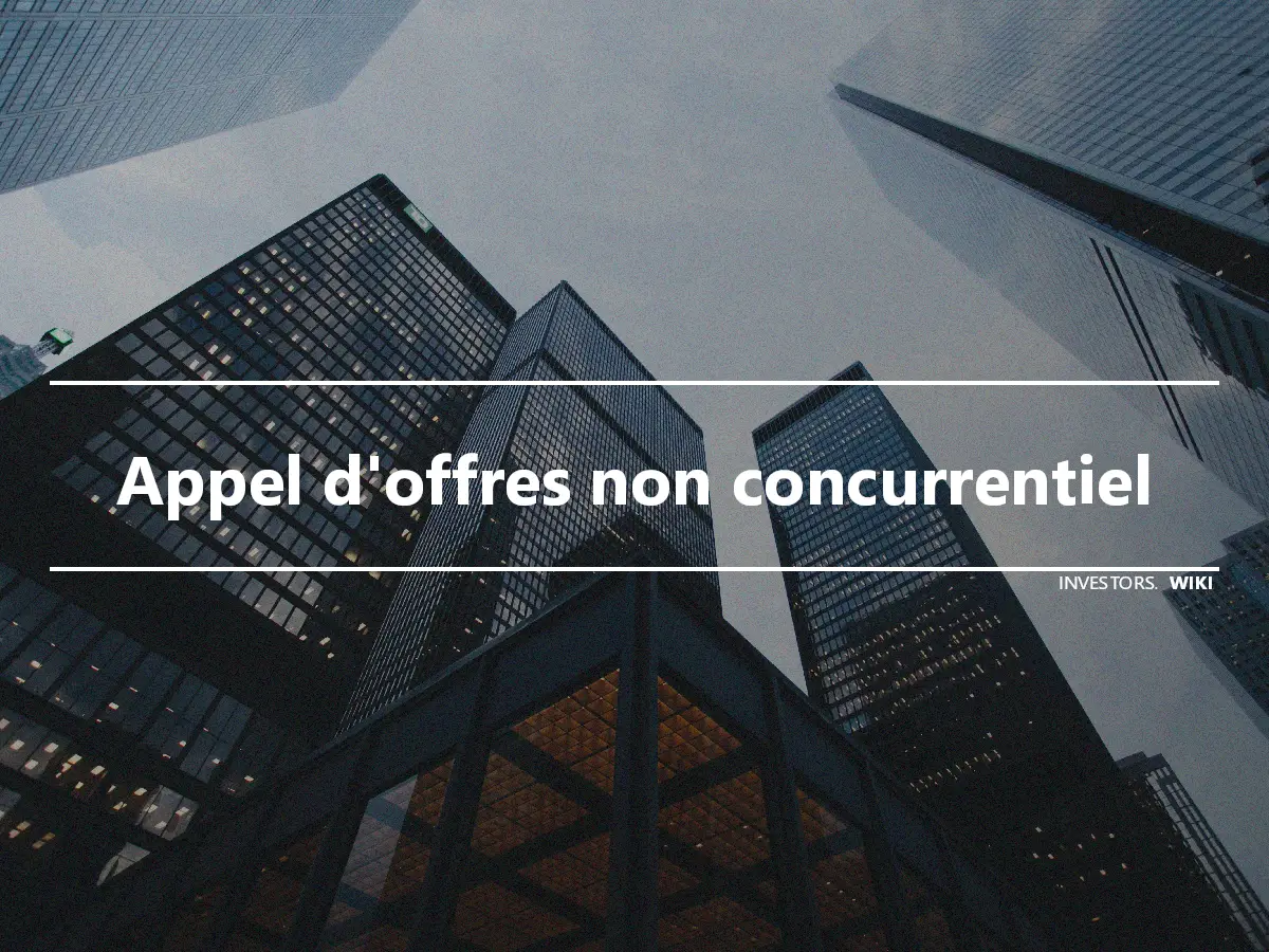 Appel d'offres non concurrentiel