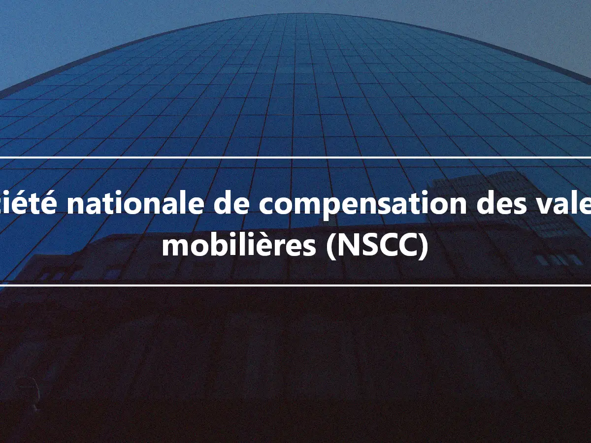 Société nationale de compensation des valeurs mobilières (NSCC)