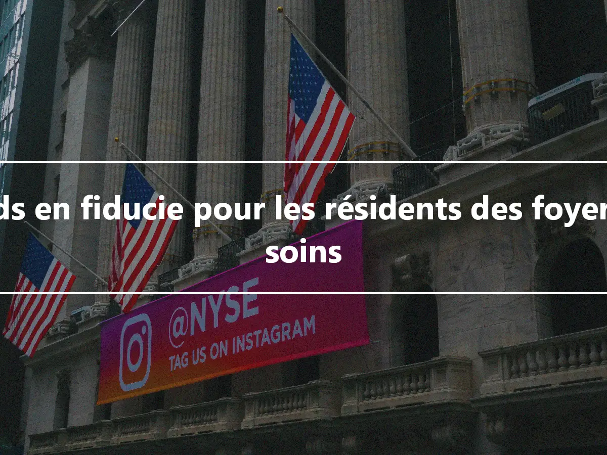 Fonds en fiducie pour les résidents des foyers de soins