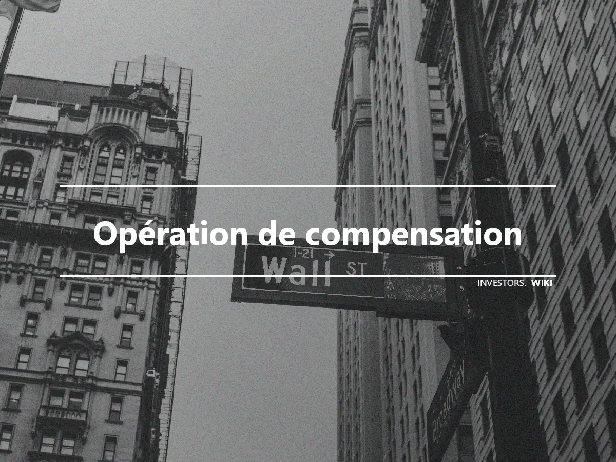 Opération de compensation