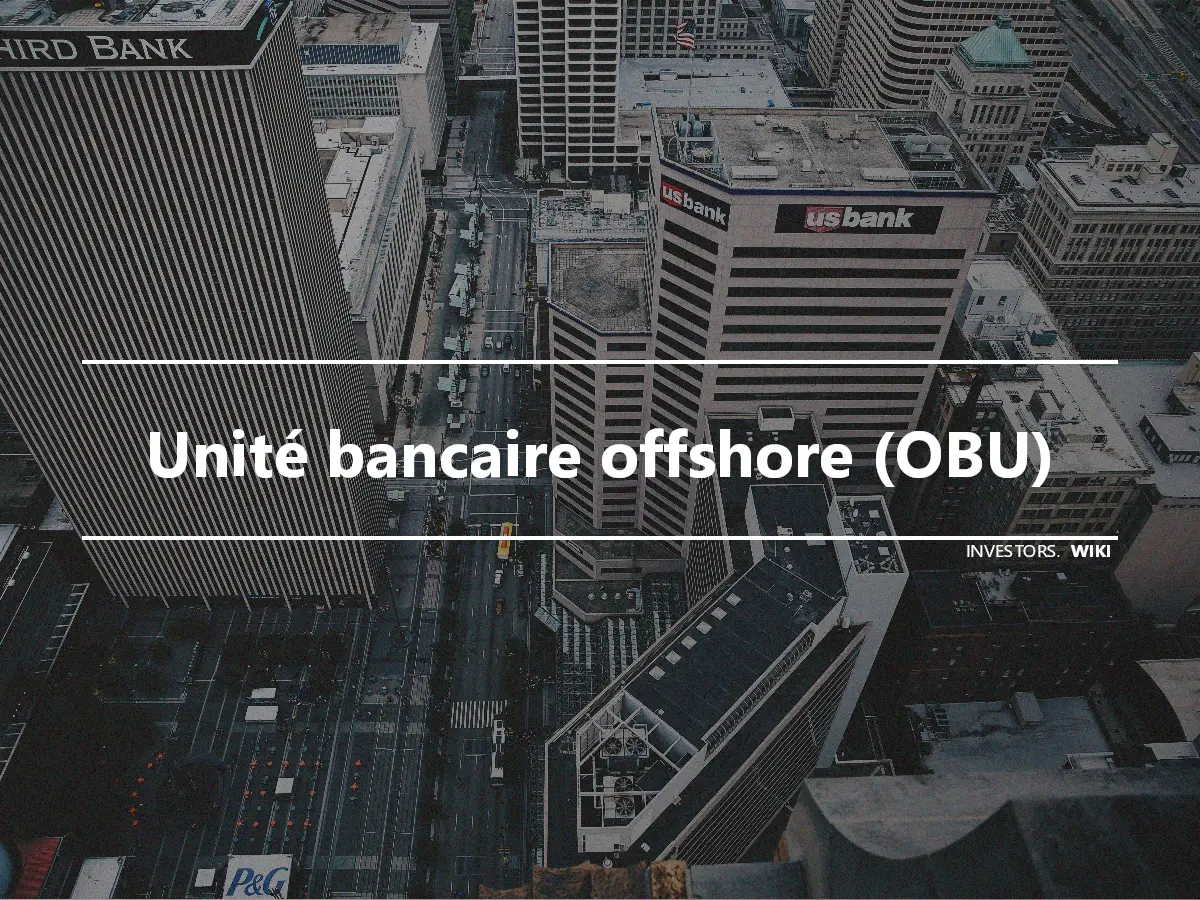Unité bancaire offshore (OBU)
