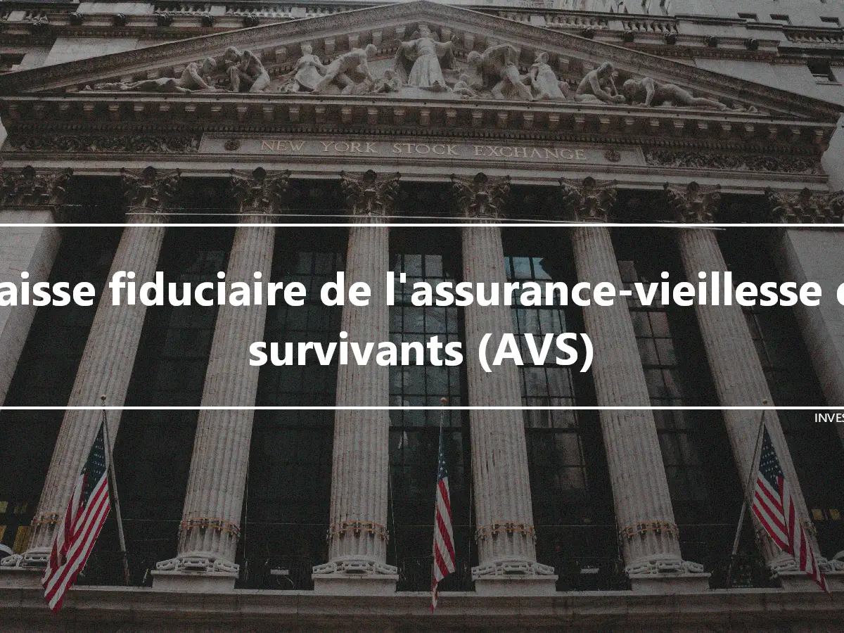 Caisse fiduciaire de l'assurance-vieillesse et survivants (AVS)