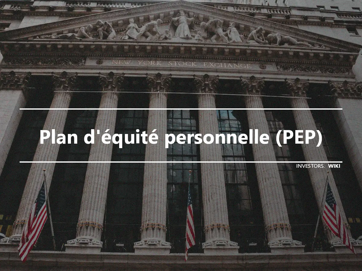 Plan d'équité personnelle (PEP)