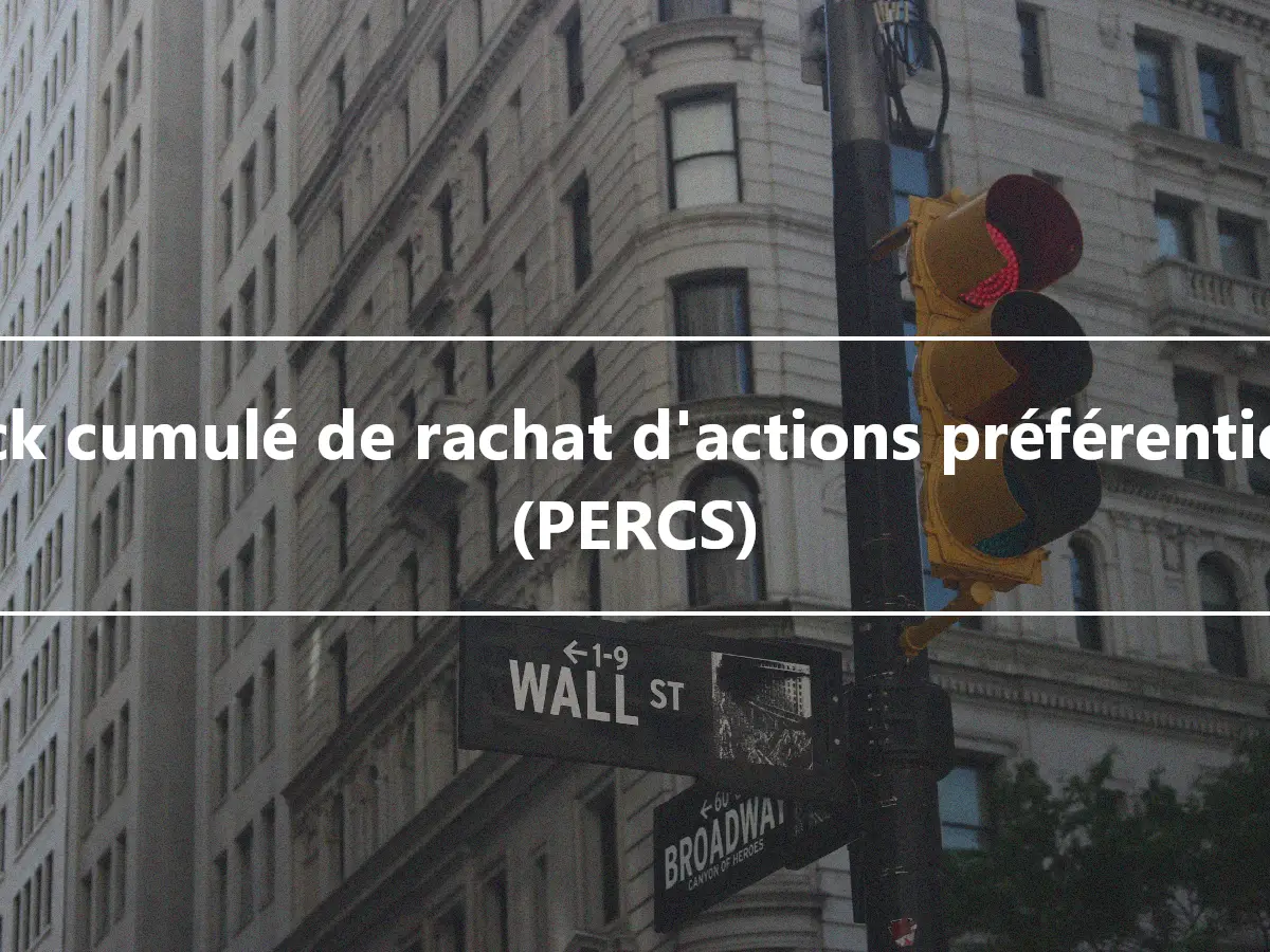 Stock cumulé de rachat d'actions préférentielles (PERCS)