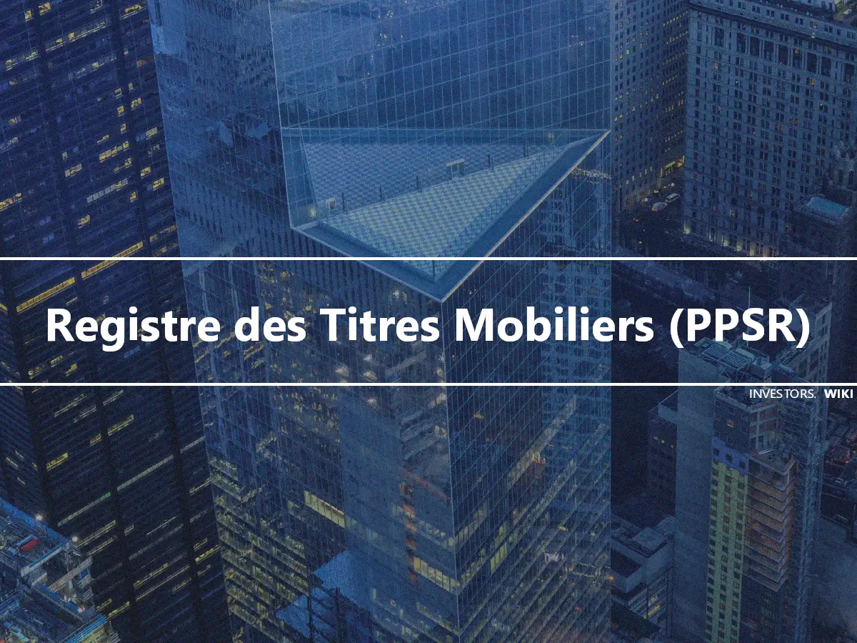 Registre des Titres Mobiliers (PPSR)