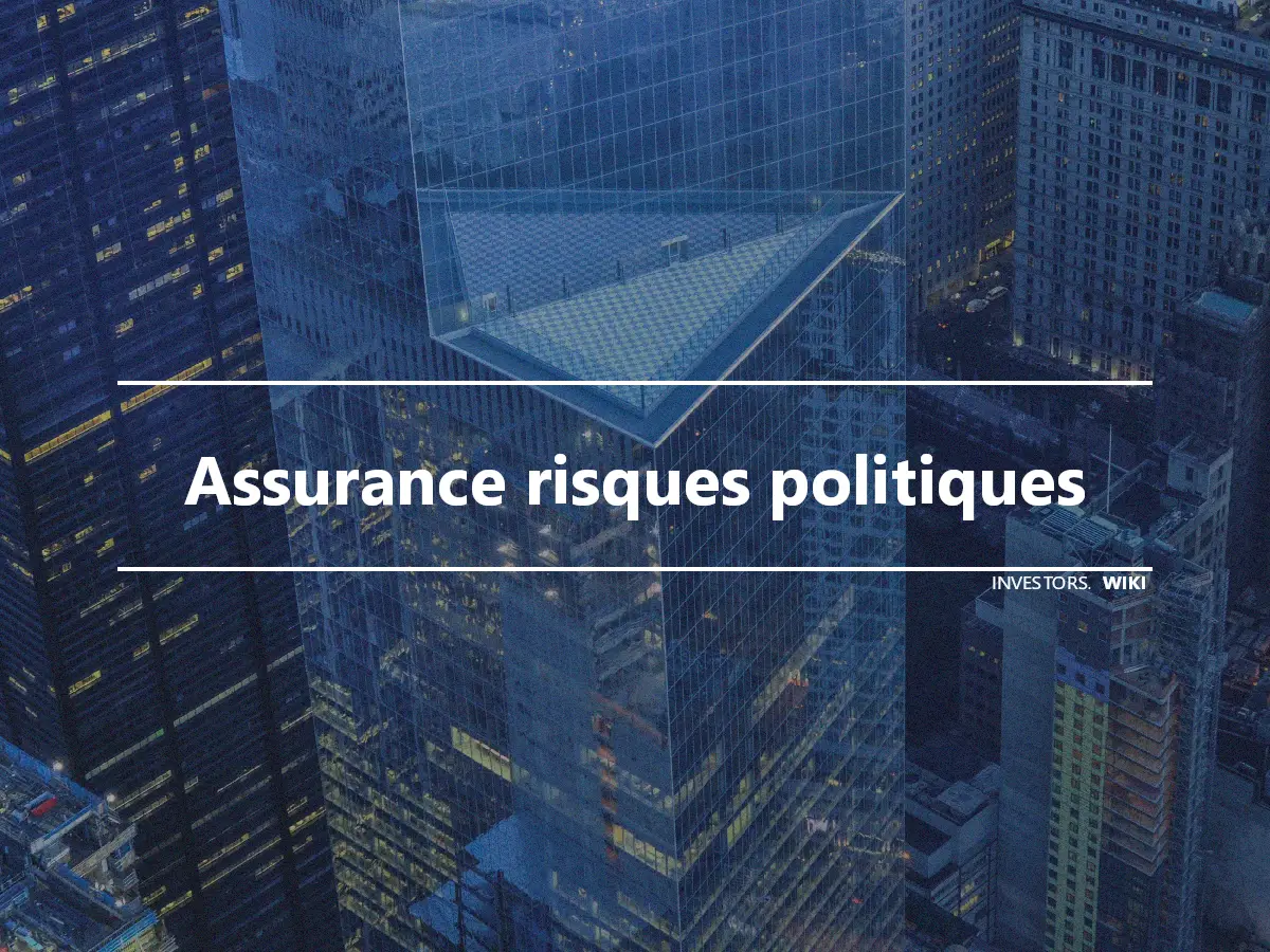 Assurance risques politiques