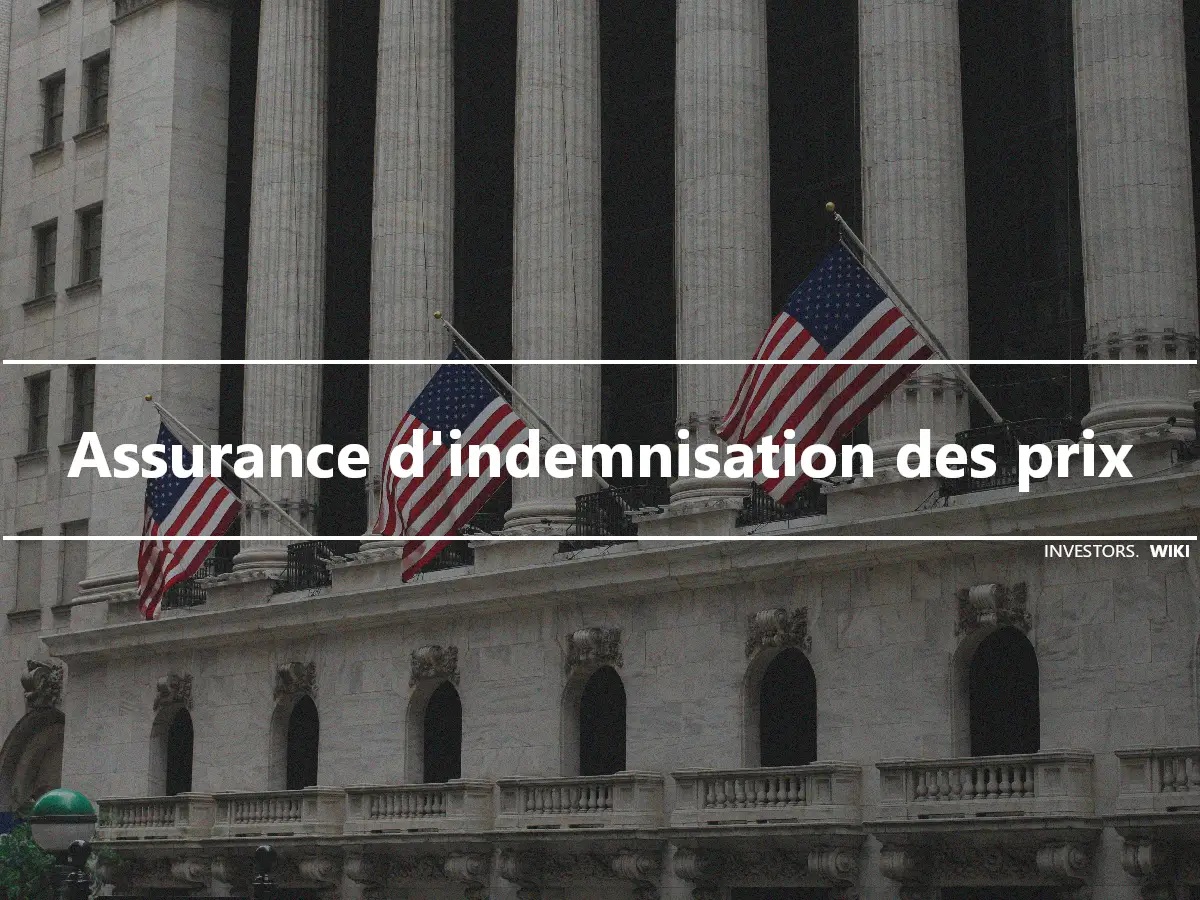 Assurance d'indemnisation des prix