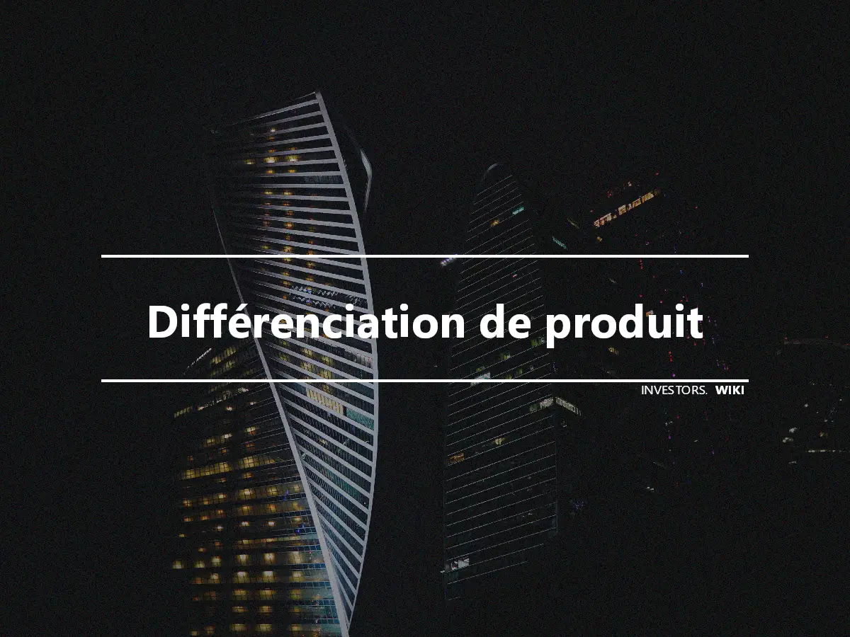 Différenciation de produit