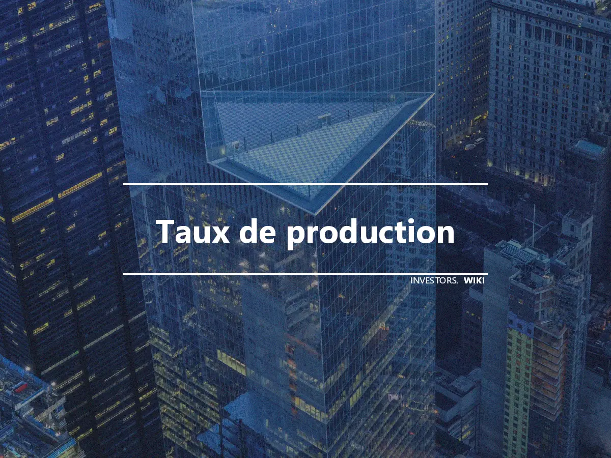 Taux de production