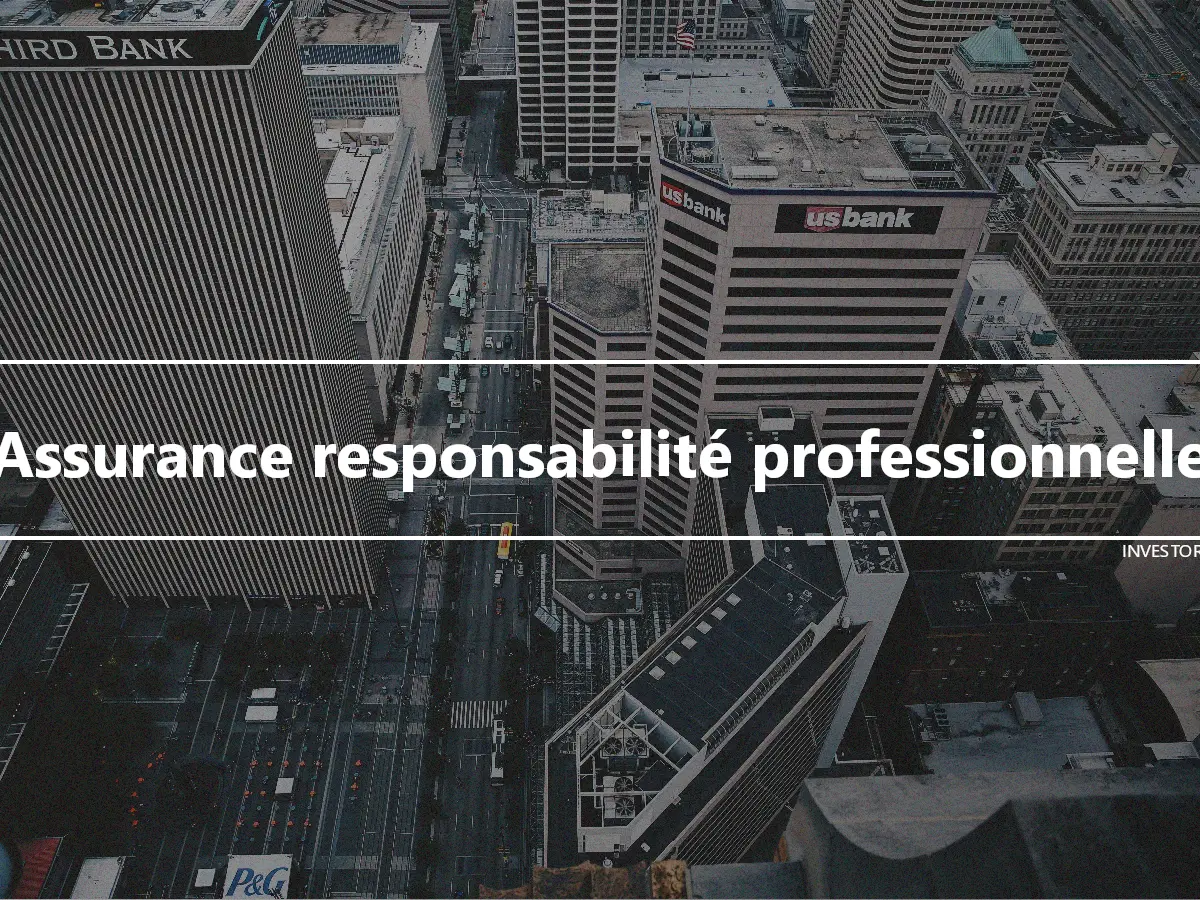 Assurance responsabilité professionnelle