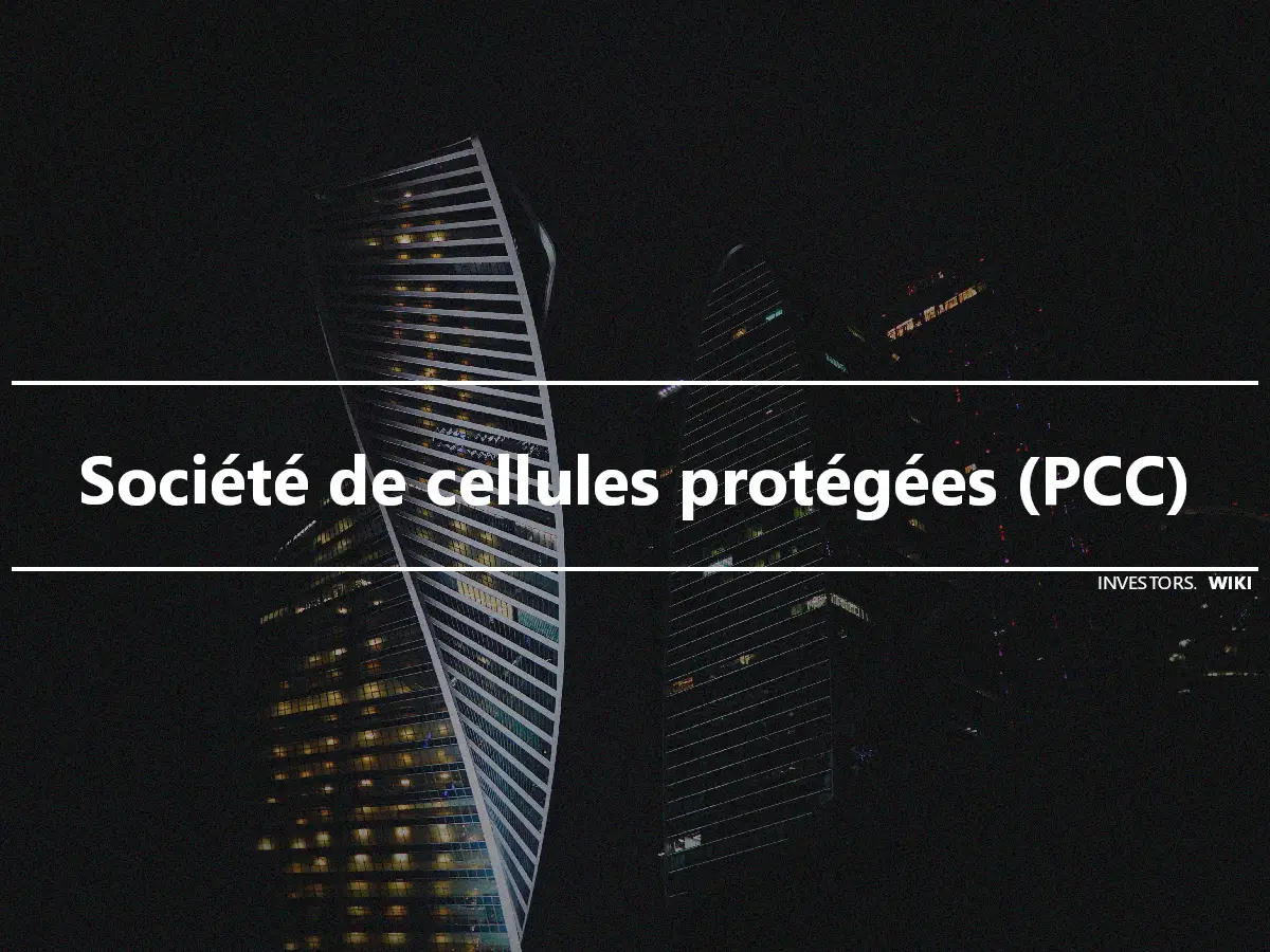 Société de cellules protégées (PCC)