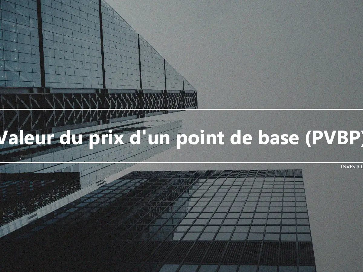 Valeur du prix d'un point de base (PVBP)