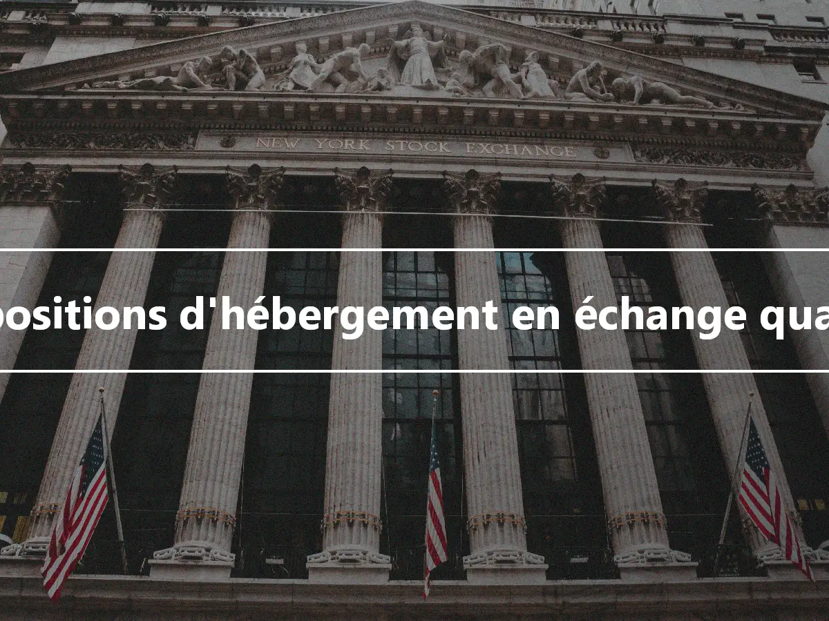 Dispositions d'hébergement en échange qualifié