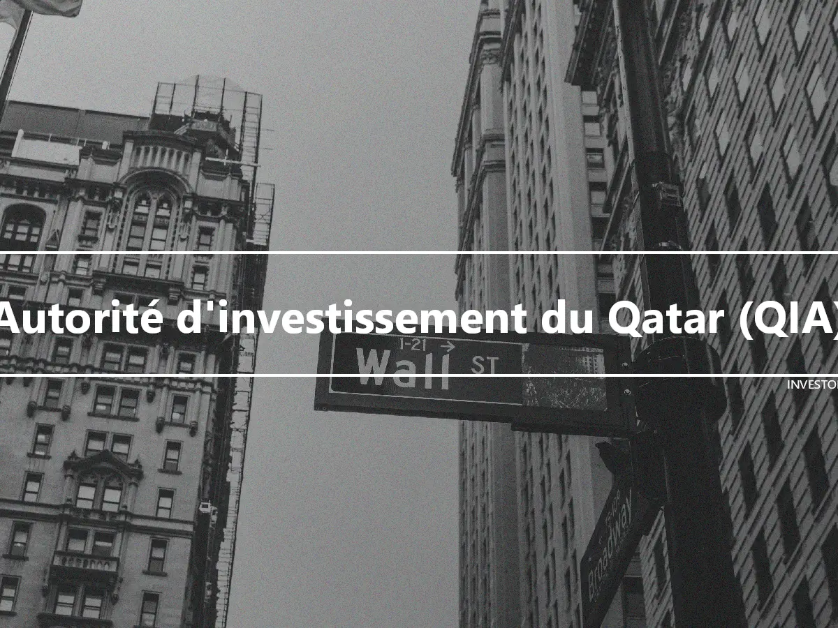 Autorité d'investissement du Qatar (QIA)