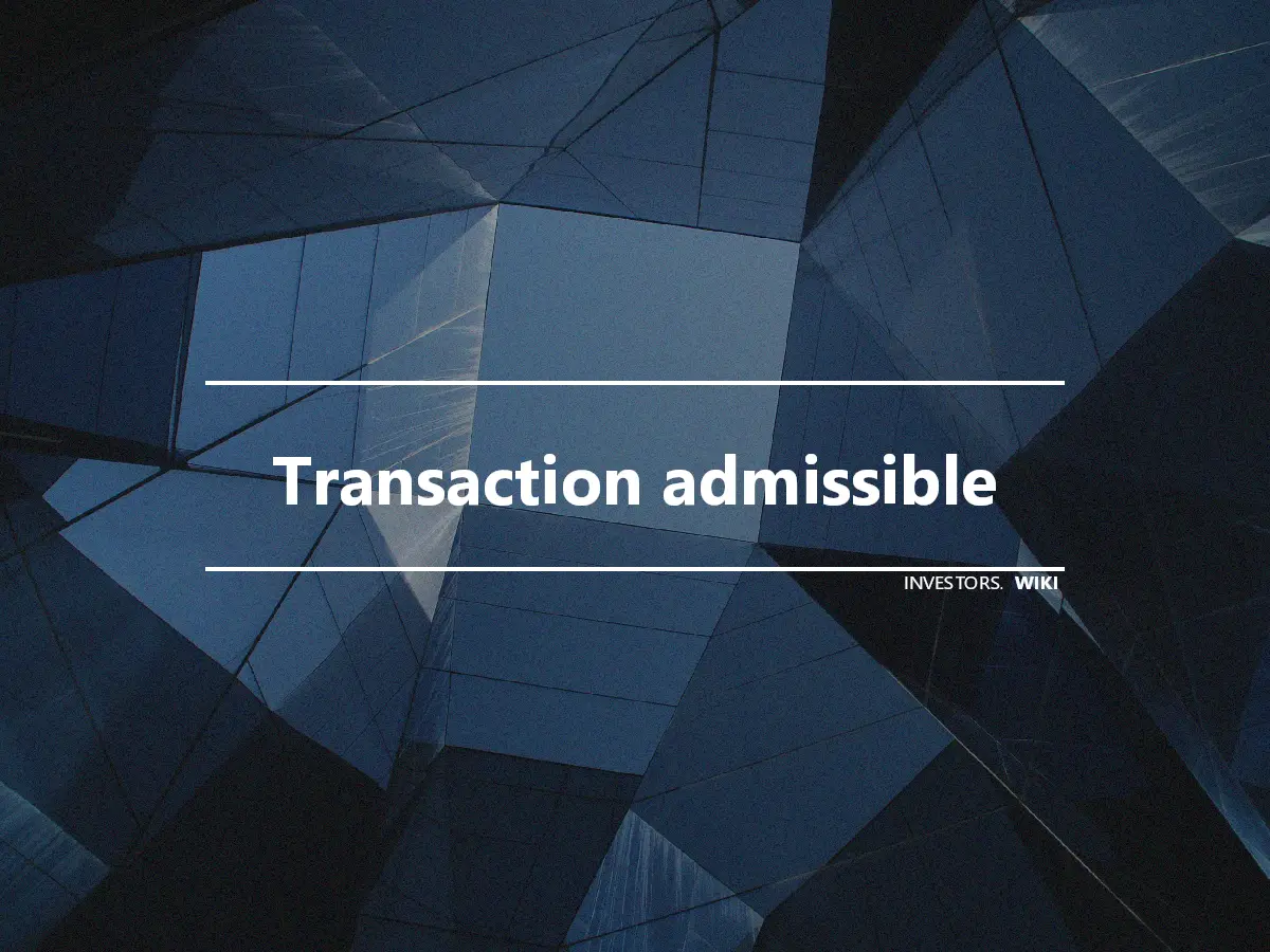 Transaction admissible