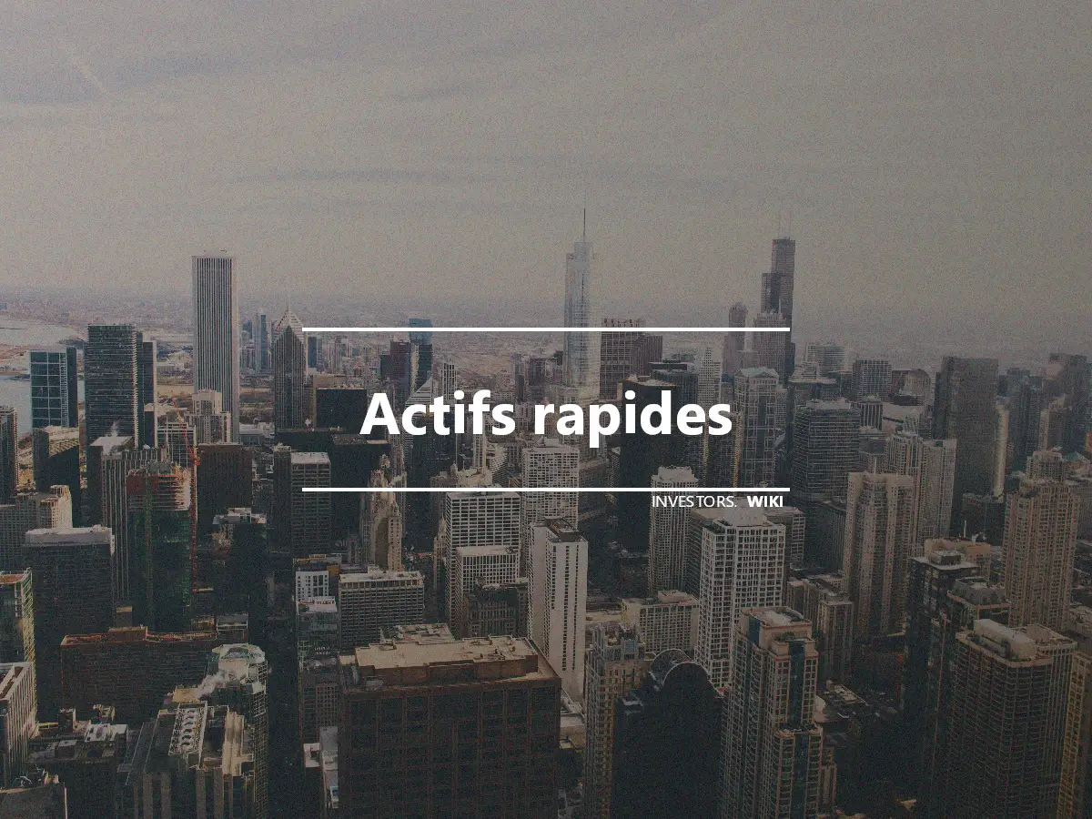 Actifs rapides