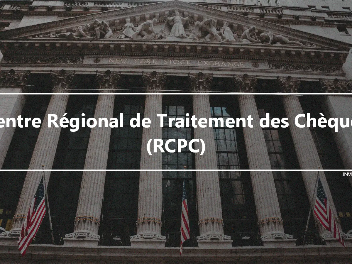 Centre Régional de Traitement des Chèques (RCPC)