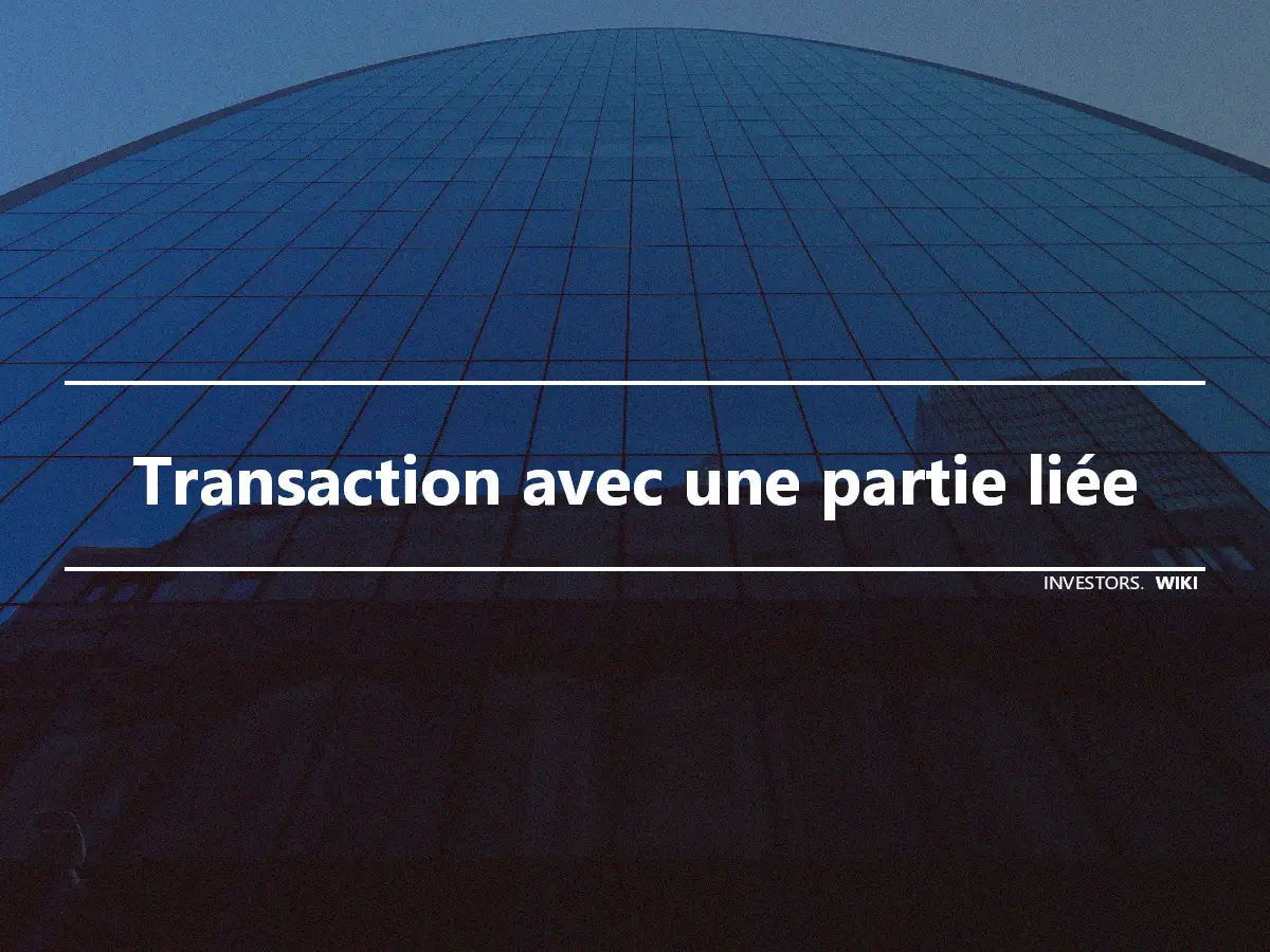 Transaction avec une partie liée