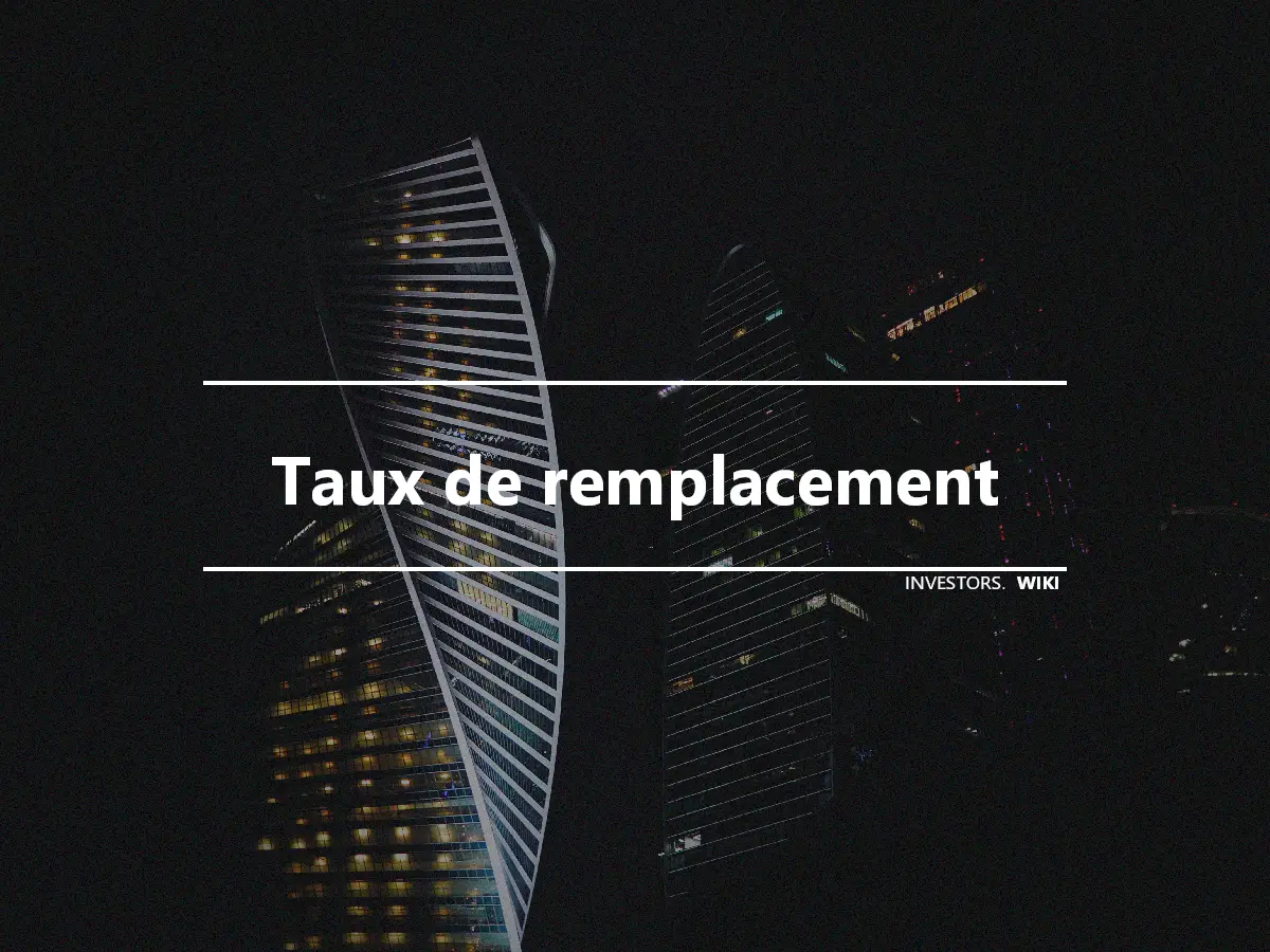 Taux de remplacement