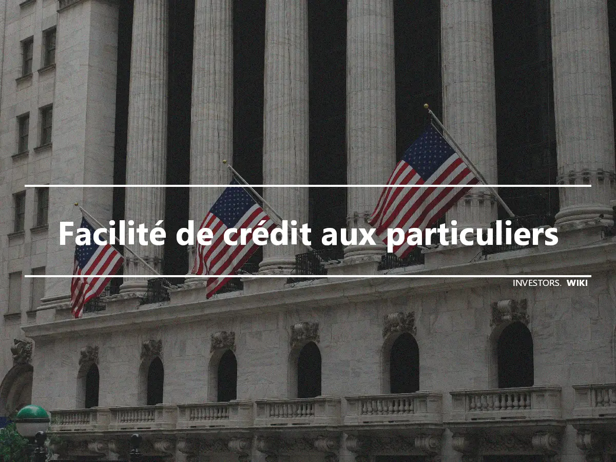 Facilité de crédit aux particuliers