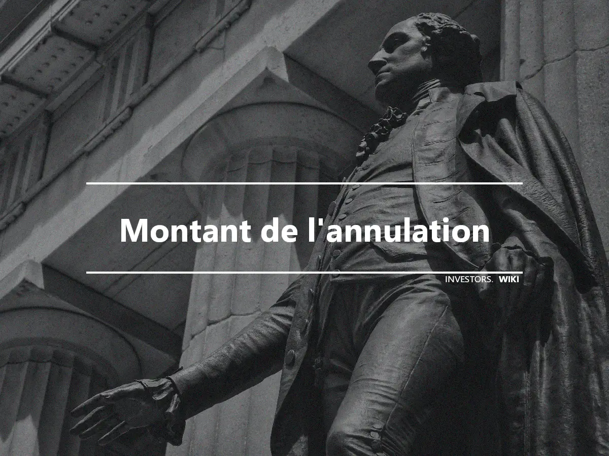 Montant de l'annulation