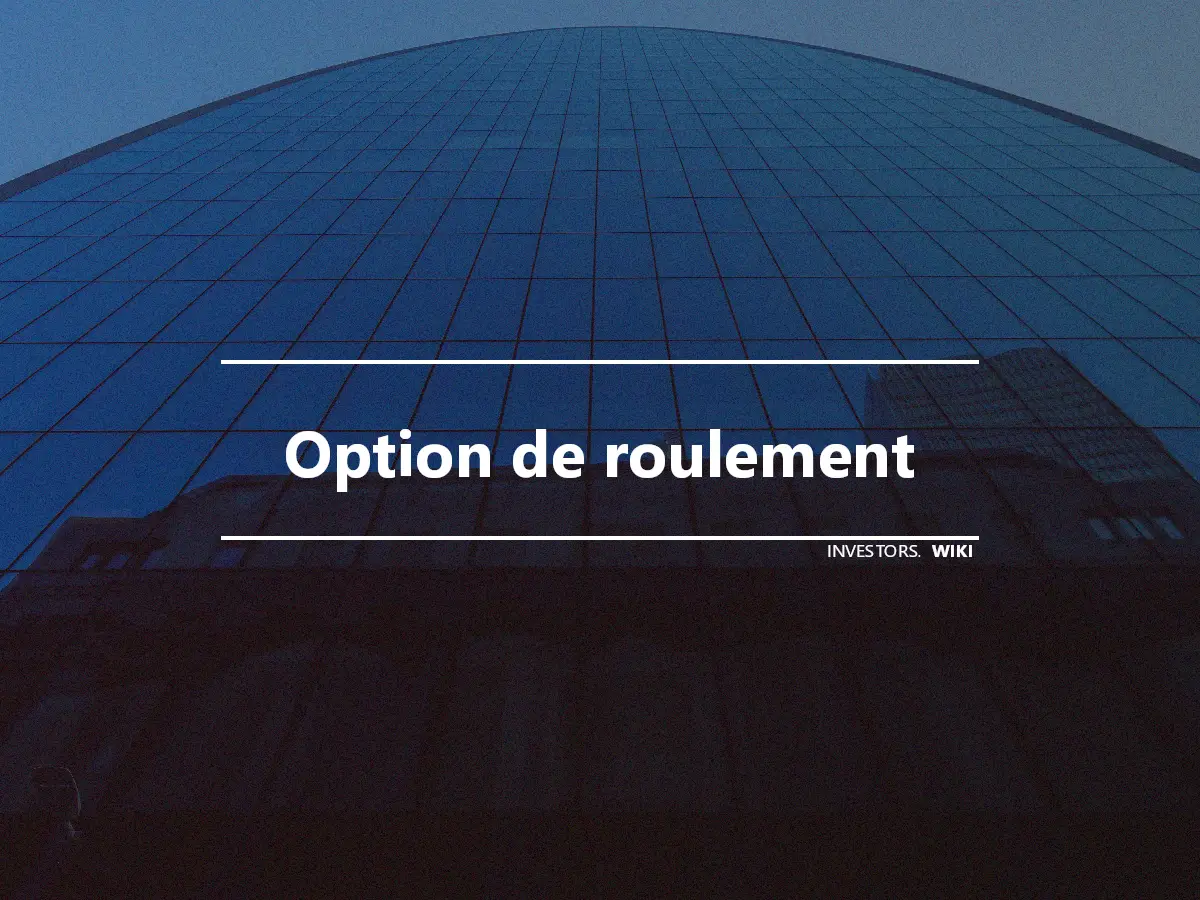 Option de roulement