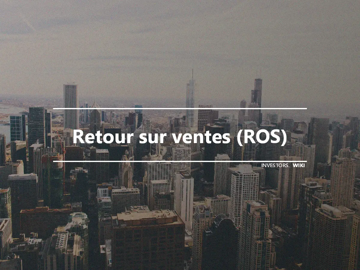 Retour sur ventes (ROS)