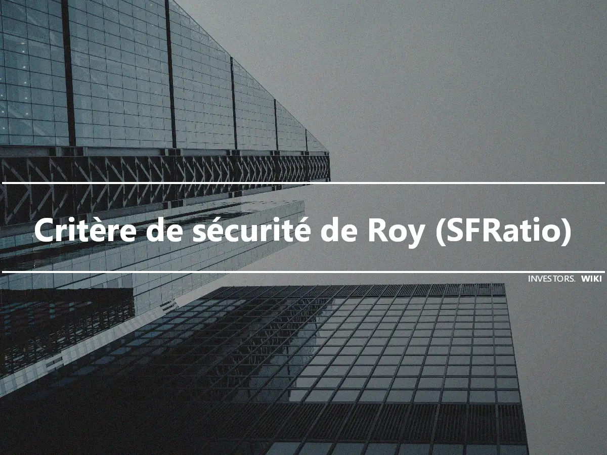 Critère de sécurité de Roy (SFRatio)