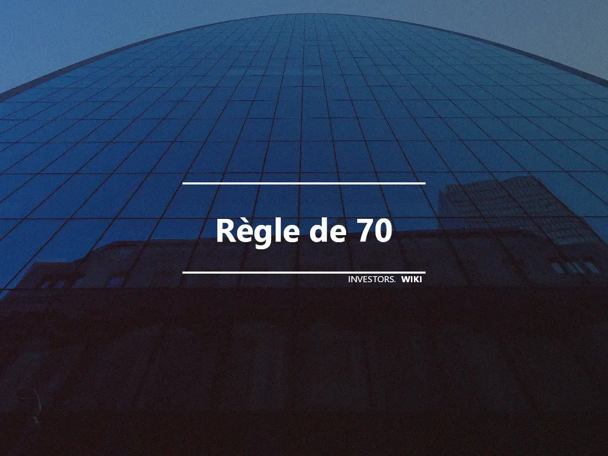 Règle de 70