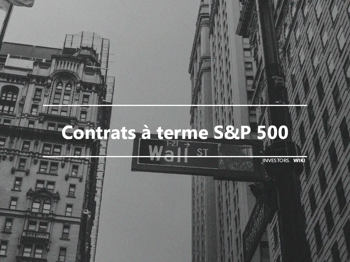 Contrats à terme S&P 500