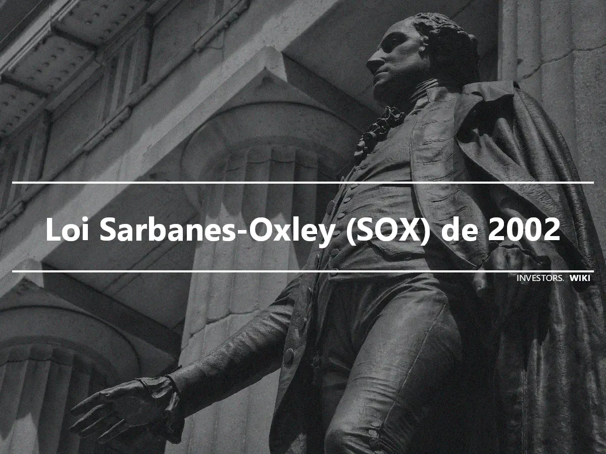 Loi Sarbanes-Oxley (SOX) de 2002