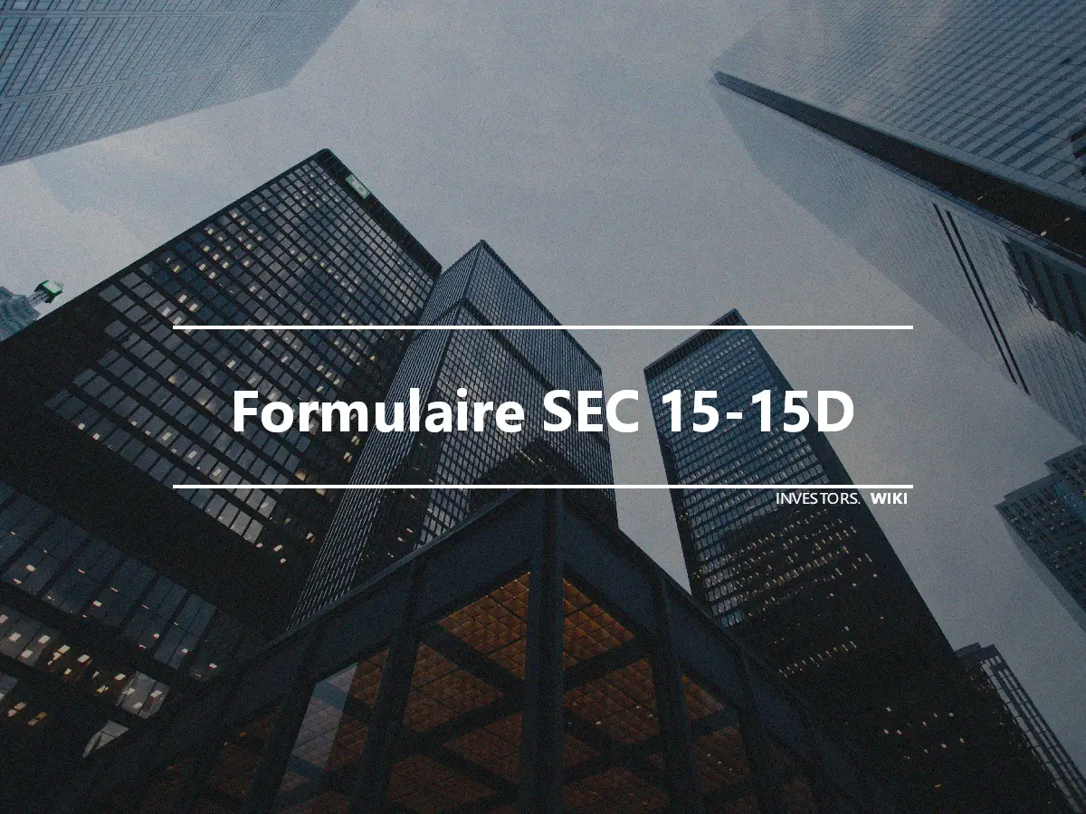 Formulaire SEC 15-15D