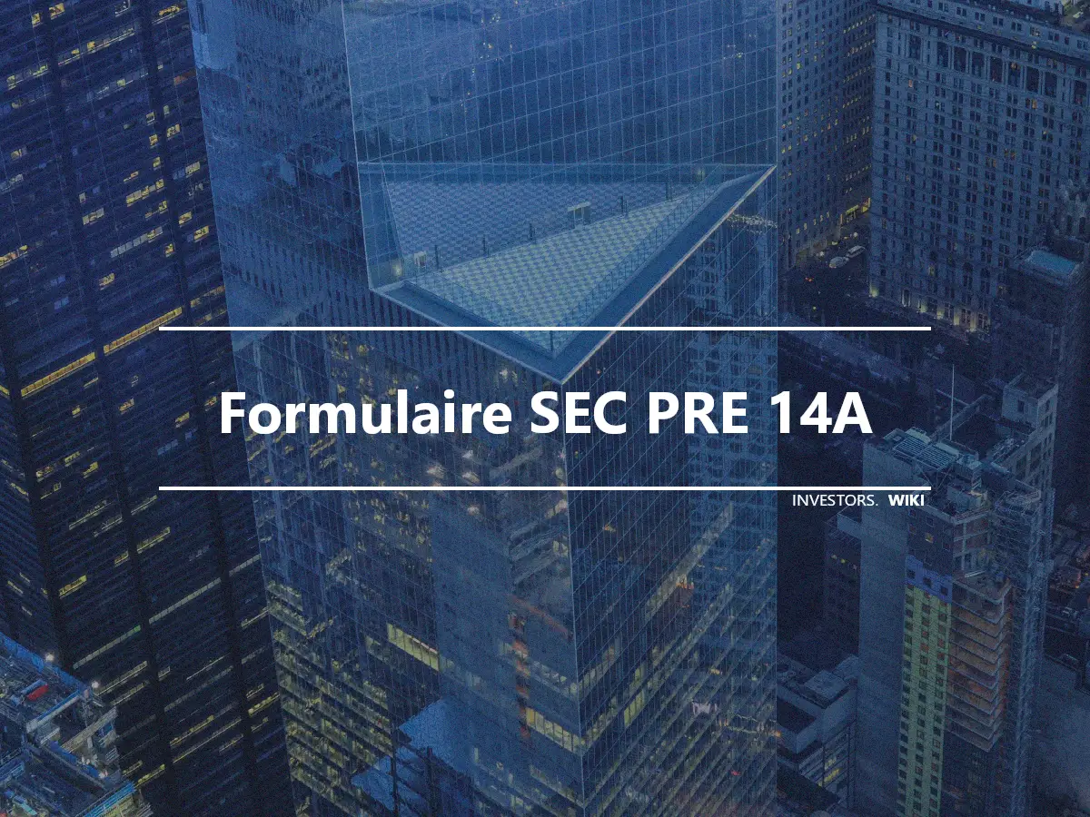 Formulaire SEC PRE 14A