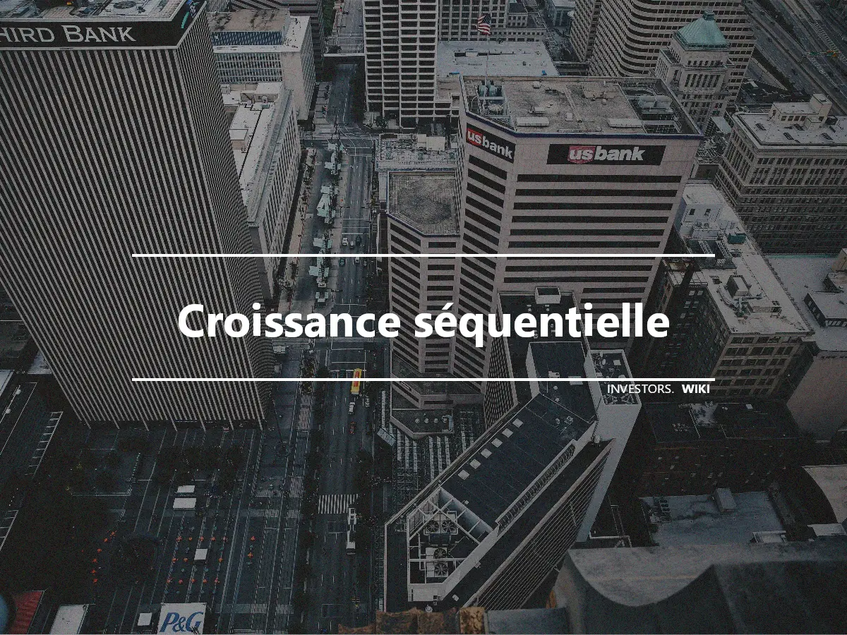 Croissance séquentielle