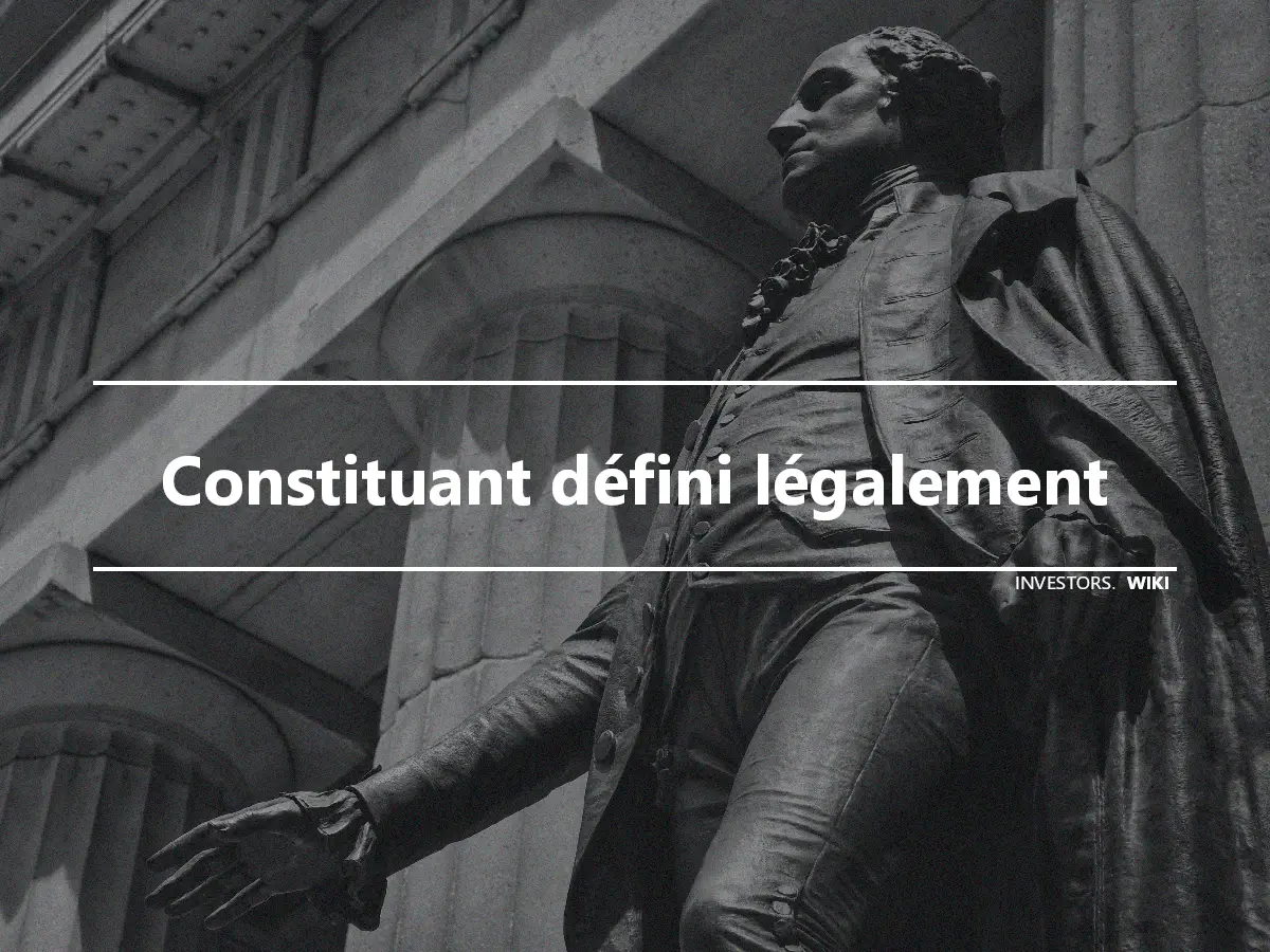 Constituant défini légalement