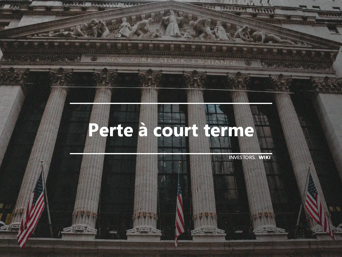 Perte à court terme