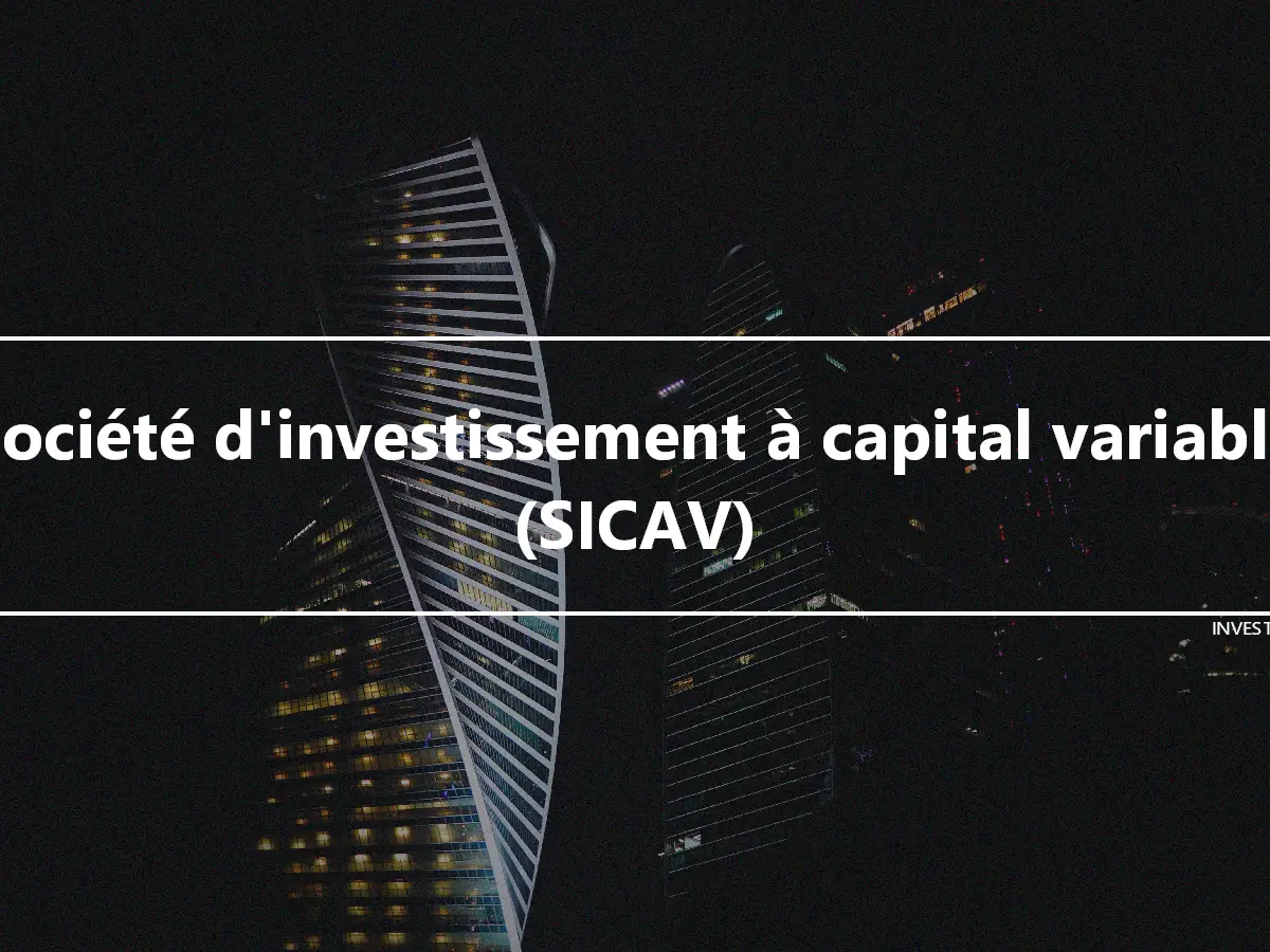 Société d'investissement à capital variable (SICAV)
