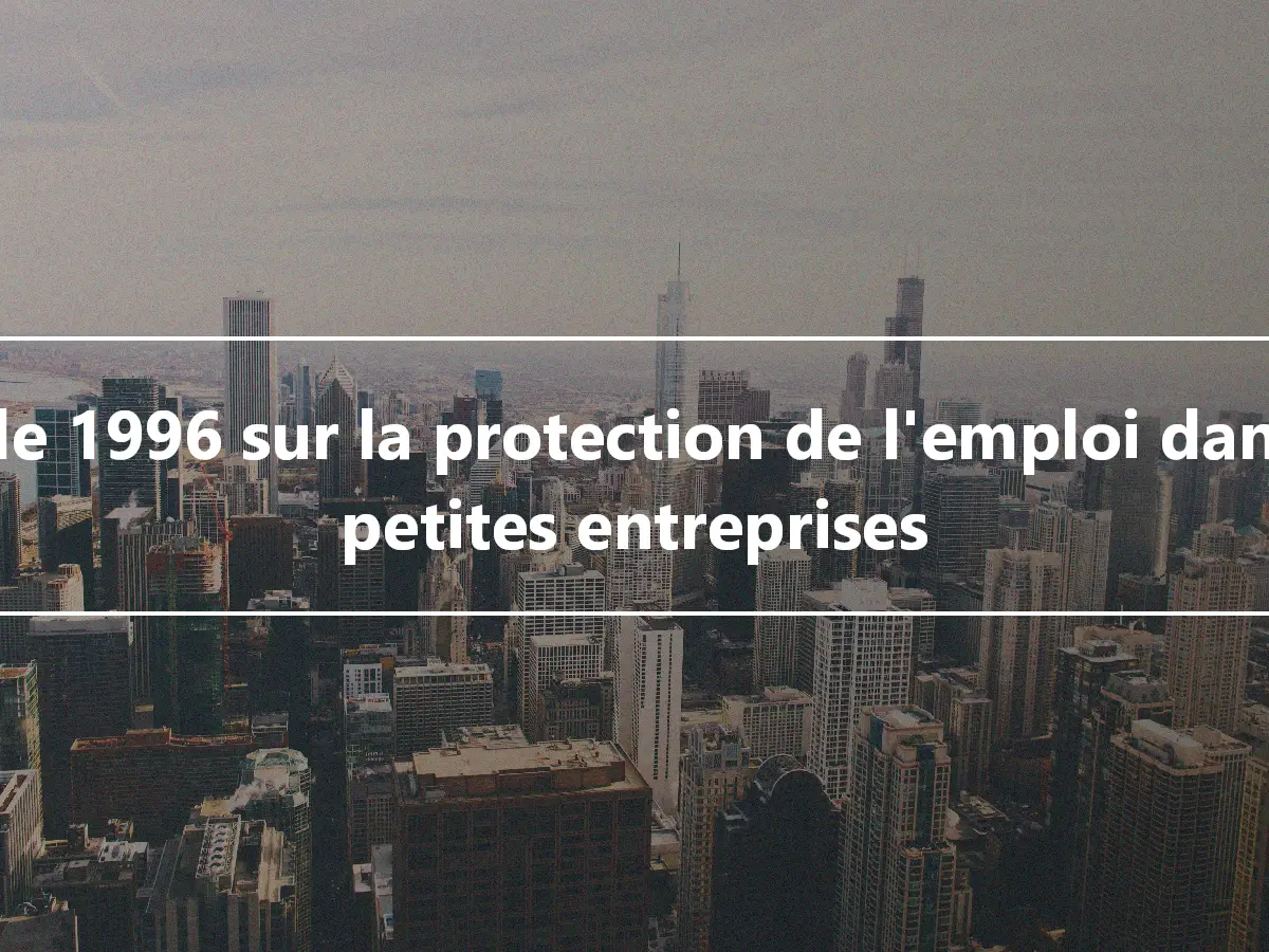 Loi de 1996 sur la protection de l'emploi dans les petites entreprises