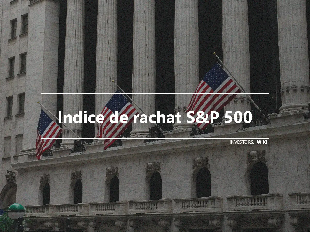 Indice de rachat S&P 500