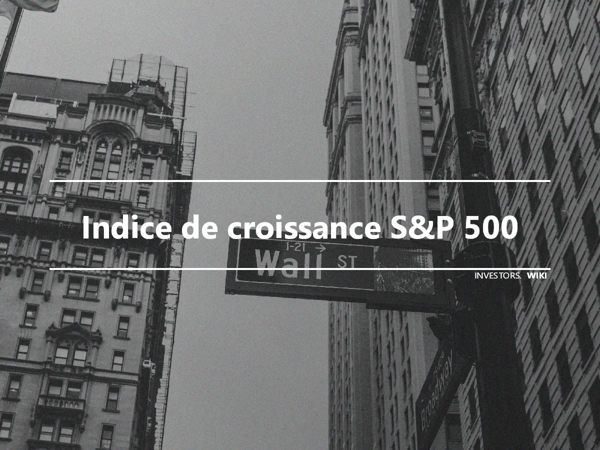 Indice de croissance S&P 500
